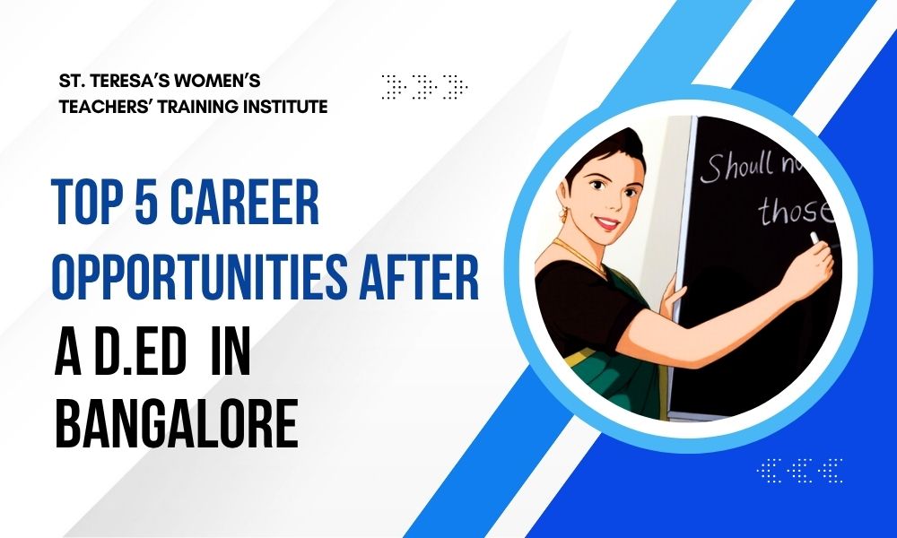 Top 5 Career Opportunities After a D.Ed in Bangalore